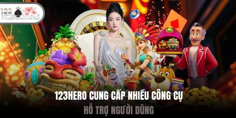 123hero cung cấp nhiều công cụ hỗ trợ người dùng
