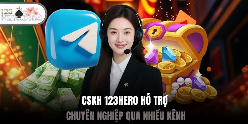 CSKH 123hero hỗ trợ chuyên nghiệp qua nhiều kênh